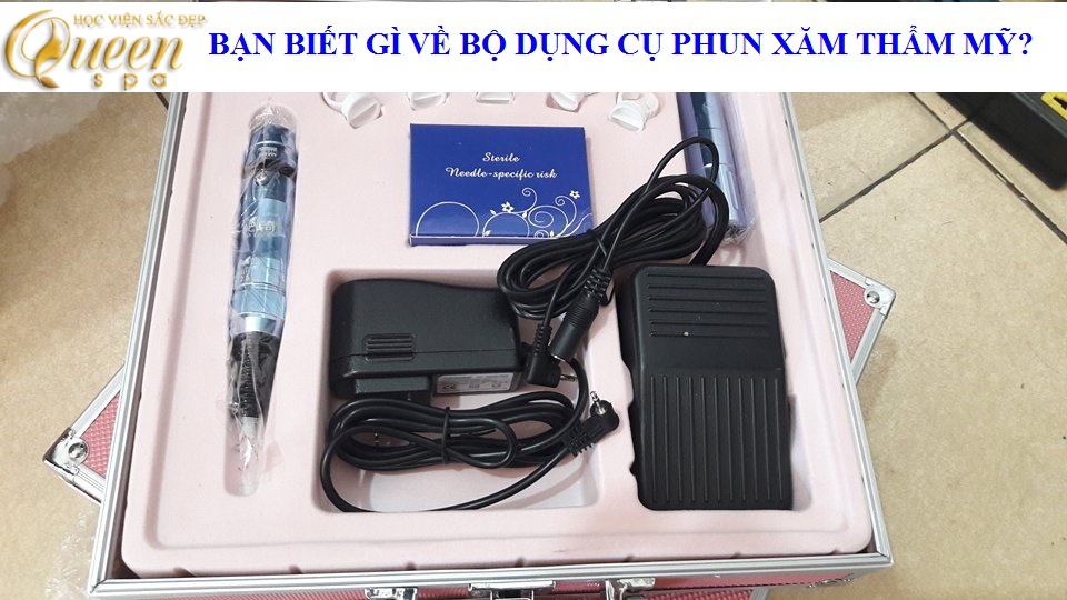 Bạn biết gì về bộ dụng cụ phun xăm thẩm mỹ?