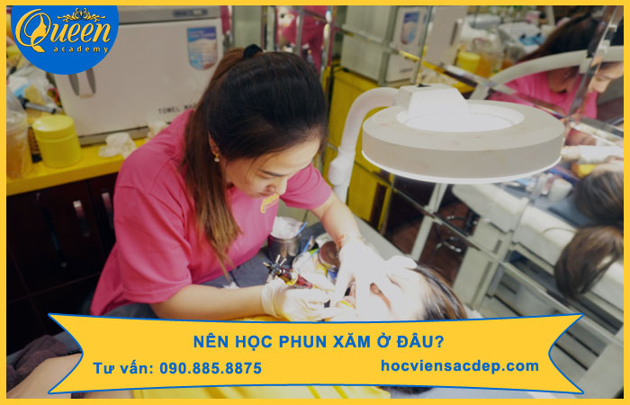 Nên học phun xăm ở đâu đảm bảo chất lượng uy tín
