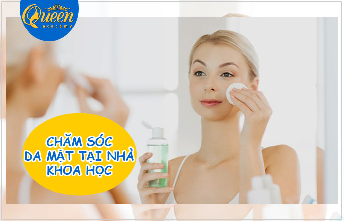 Cách chăm sóc da mặt tại nhà khoa học giúp sáng da sạch mụn
